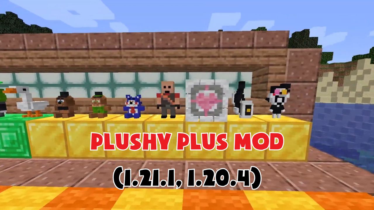 Plushy Plus Mod (1.21.1, 1.20.4) – Tạo hình ngộ nghĩnh, đáng yêu và cute