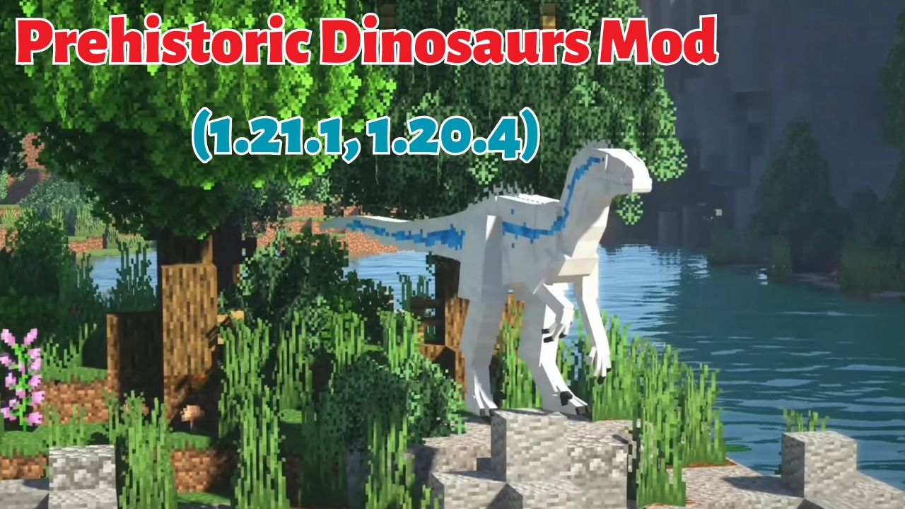 Prehistoric Dinosaurs Mod (1.21.1, 1.20.4) – Khủng long thời tiền sử